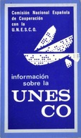 Comisión Nacional Española de Cooperación con la U.N.E.S.C.O. Información sobre la U.N.E.S.C.O.