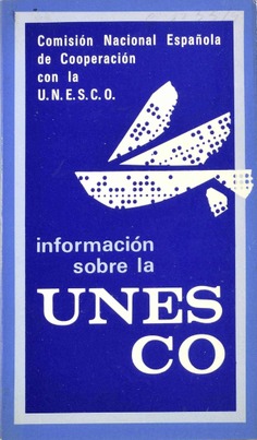Comisión Nacional Española de Cooperación con la U.N.E.S.C.O. Información sobre la U.N.E.S.C.O.