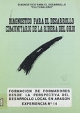 Formación de formadores desde la perspectiva del desarrollo local en Aragón. Experiencia nº 14. Diagnóstico para el desarrollo comunitario de la ribera del Grio