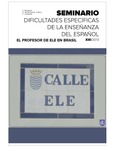 Actas del XXI seminario de dificultades específicas de la enseñanza del español. El profesor de ELE en Brasil