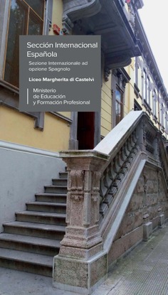 Sección Internacional Española = Sezione Internazionale ad opzione Spagnolo. Liceo Margharita di Castelvì (Folleto en italiano)