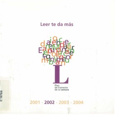 Leer te da más 2001 - 2002 - 2003 - 2004. Plan de fomento de la Lectura