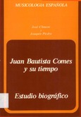 Musicología Española II. Juan Bautista Comes y su tiempo. Estudio biográfico