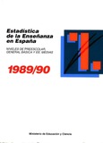 Estadística de la enseñanza en España. Niveles de preescolar, general básica y EEMM 1989/90