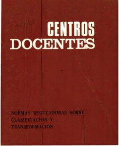 Centros Docentes. Normas reguladoras sobre clasificación y transformación.