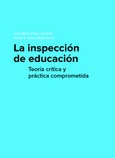 La Inspección de Educación. Teoría crítica y práctica comprometida