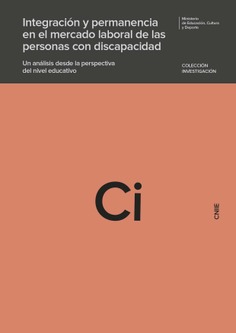 Integración y permanencia en el mercado laboral de las personas con discapacidad. Un análisis desde la perspectiva del nivel educativo