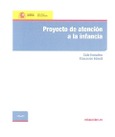 Proyecto de atención a la infancia. Ciclo formativo: Educación Infantil