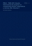 PIRLS - TIMS 2011. Estudio Internacional de progreso en comprensión lectora, matemáticas y ciencias. IEA. Volumen I. Informe español