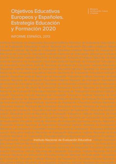 Objetivos Educativos Europeos y Españoles. Estrategia Educación y Formación 2020. Informe español 2013