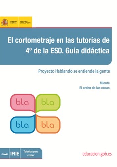 El cortometraje en las tutorías de 4º de la ESO. Guía didáctica. Proyecto hablando se entiende la gente