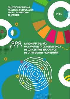 Colección de Buenas Prácticas de Educación para el Desarrollo Sostenible nº 11. La Romería del Río: Una propuesta de convivencia de los centros educativos de la rivera del Pas-Pisueña