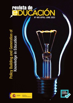 Revista de educación nº 400. April - June 2023. Policy Building and Generation of Knowledge in Education