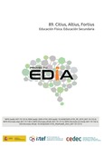 Proyecto EDIA nº 89. Citius, Altius, Fortius. Educación Física. Educación Secundaria