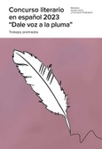 Concurso literario en español 2023 "Dale voz a la pluma". Trabajos premiados