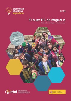 Experiencias educativas inspiradoras Nº 99. El huerTIC de Miguelín. Aunando las tecnologías y el huerto escolar