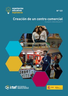 Experiencias educativas inspiradoras Nº 121. Creación de un centro comercial. Un proyecto colaborativo para FP