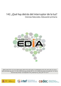 Proyecto EDIA nº 142. ¿Qué hay detrás del interruptor de la luz?. Ciencias Naturales. Educación primaria