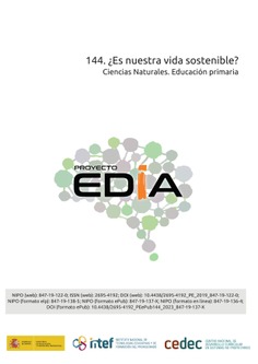 Proyecto EDIA nº 144. ¿Es nuestra vida sostenible?. Ciencias Naturales. Educación primaria