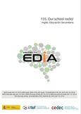 Proyecto EDIA nº 135. Our school rocks! Inglés. Educación Secundaria