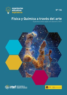 Experiencias educativas inspiradoras nº 136. Física y Química a través del arte. El patrimonio artístico digital como laboratorio STEAM