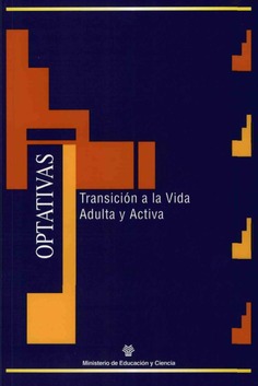 Materiales para la reforma. Educacion Secundaria. Optativas. Transición a la vida adulta y activa