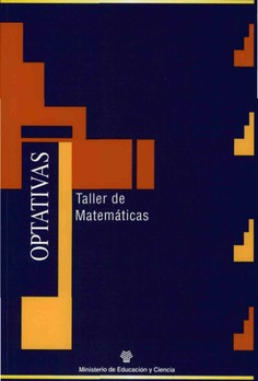 Materiales para la reforma. Educacion Secundaria. Optativas. Taller de matemáticas