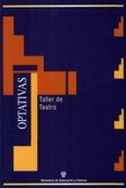 Materiales para la reforma. Educacion Secundaria. Optativas. Taller de teatro
