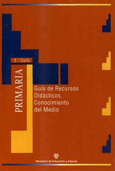 Materiales para la reforma. Educación Primaria (tercer ciclo). Guía de recursos didácticos. Conocimiento del medio