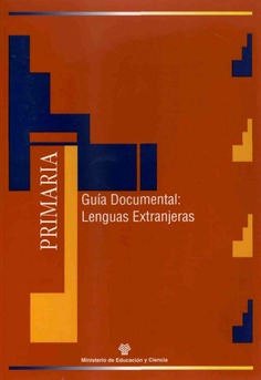 Materiales para la reforma. Educación Primaria. Guía documental: lenguas extranjeras