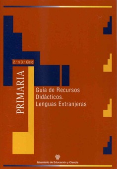 Materiales para la reforma. Educación Primaria (segundo y tercer ciclo). Guía de recursos didácticos. Lenguas extranjeras