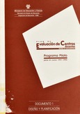 Plan de evaluación de centros docentes: niveles no universitarios: programa piloto para al curso 1991-1992, documento 1