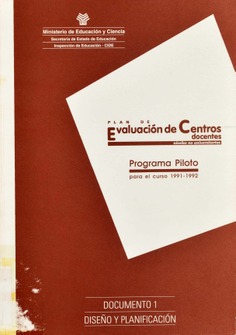 Plan de evaluación de centros docentes: niveles no universitarios: programa piloto para al curso 1991-1992, documento 1