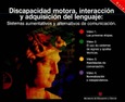 Discapacidad motora, interacción y adquisición del lenguaje : sistemas aumentativos y alternativos de comunicación