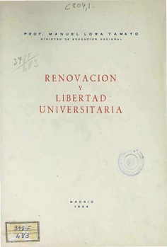 Renovación y libertad universitaria : discurso pronunciado en la clausura del Simposio sobre Feijoo y la inauguración del curso académico 1964-65 (Oviedo, Universidad, 30 de octubrede 1964)