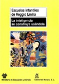Escuelas infantiles de Reggio Emilia. La inteligencia se construye usándola