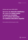 Informe del curso 2022-2023. Servicio de atención telefónica de casos de malos tratos y acoso en el ámbito de los centros docentes del sistema educativo español (Tfno. 900 018 018)