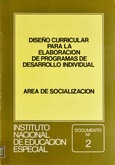 Diseño curricular para la elaboración de programas de desarrollo individual.Área de socialización. Educación especial. Documento nº 2 (2ª edición)
