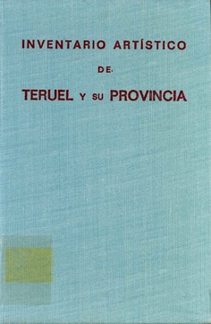 Inventario artístico de Teruel y su Provincia