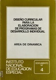 Diseño curricular para la elaboración de programas de desarrollo individual. Área dinámica. Educación Especial. Documento nº 4 (2ª edición)