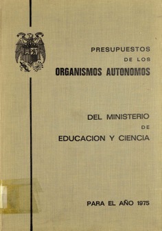 Presupuestos de los organismos autónomos del Ministerio de Educacion y Ciencia para el año 1975