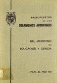 Presupuestos de los organismos autónomos del Ministerio de Educacion y Ciencia para el año 1971
