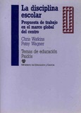 La disciplina escolar. Propuesta de trabajo en el marco global del centro