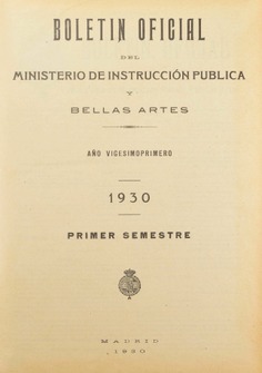 Boletín Oficial del Ministerio de Instrucción Pública y Bellas Artes. Año 1930. Primer semestre. Números del 1 al 52