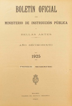 Boletín Oficial del Ministerio de Instrucción Pública y Bellas Artes. Año 1925. Primer semestre. Números del 1 al 52