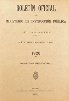 Boletín Oficial del Ministerio de Instrucción Pública y Bellas Artes. Año 1926. Segundo semestre. Números 53 a 105
