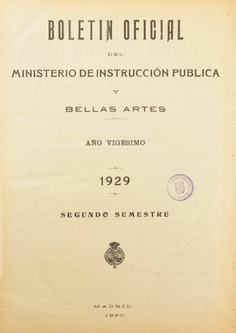 Boletín Oficial del Ministerio de Instrucción Pública y Bellas Artes. Año 1929. Segundo semestre. Números 53 a 110