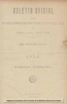 Boletín Oficial del Ministerio de Instrucción Pública y Bellas Artes. Año 1932. Segundo semestre. Números 73 a 143