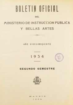 Boletín Oficial del Ministerio de Instrucción Pública y Bellas Artes. Año 1934. Segundo semestre. Números 79 a 156