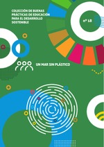 Buenas prácticas de educación para el desarrollo sostenible nº 18. Un mar sin plástico